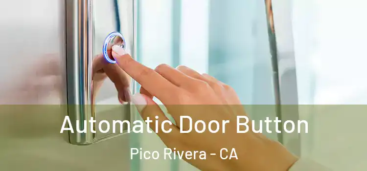 Automatic Door Button Pico Rivera - CA