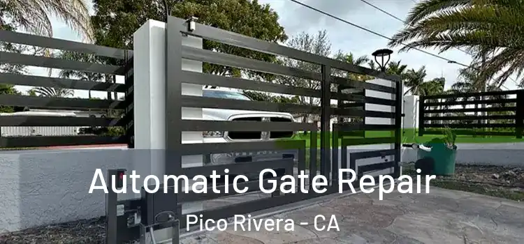 Automatic Gate Repair Pico Rivera - CA