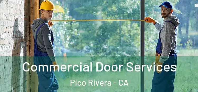 Commercial Door Services Pico Rivera - CA