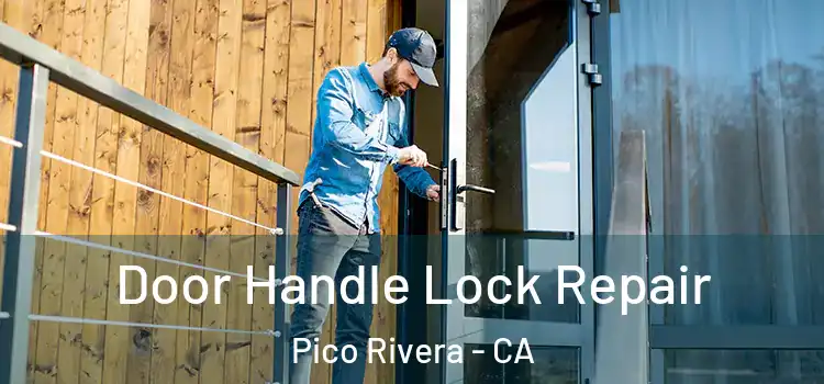  Door Handle Lock Repair Pico Rivera - CA