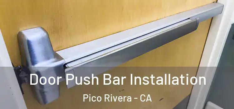 Door Push Bar Installation Pico Rivera - CA