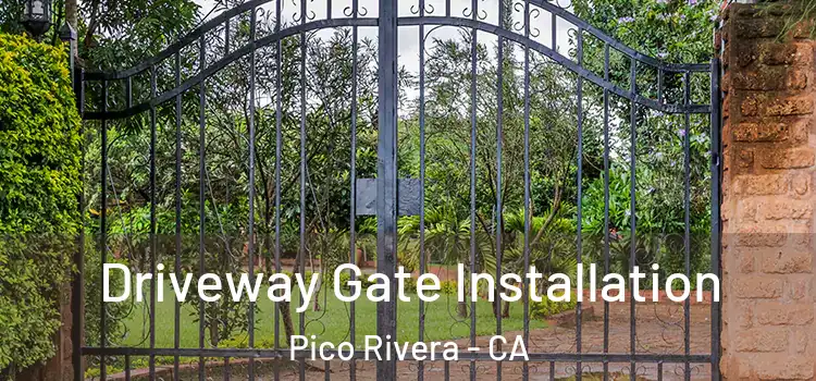  Driveway Gate Installation Pico Rivera - CA