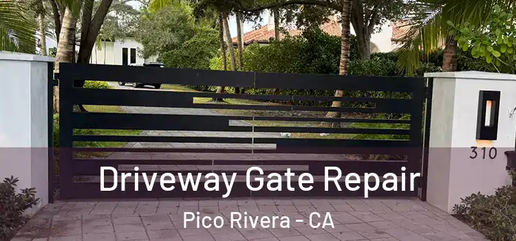 Driveway Gate Repair Pico Rivera - CA