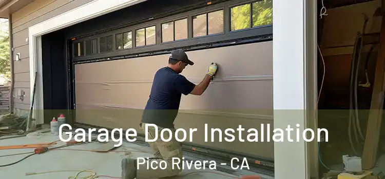  Garage Door Installation Pico Rivera - CA