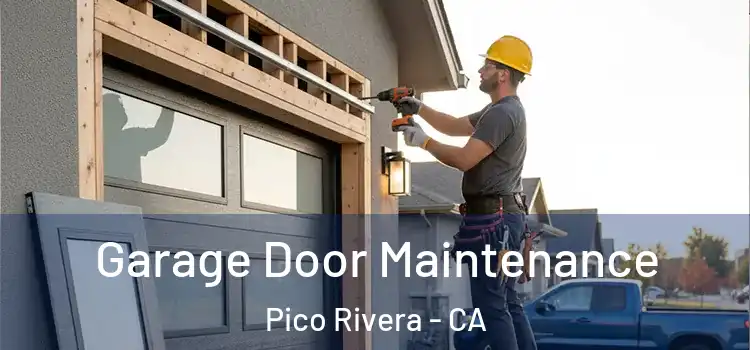 Garage Door Maintenance Pico Rivera - CA