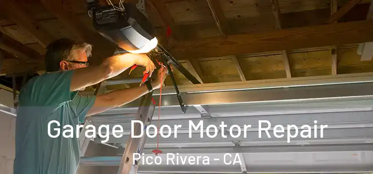  Garage Door Motor Repair Pico Rivera - CA