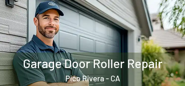 Garage Door Roller Repair Pico Rivera - CA