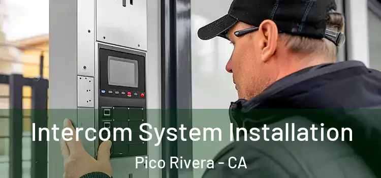 Intercom System Installation Pico Rivera - CA