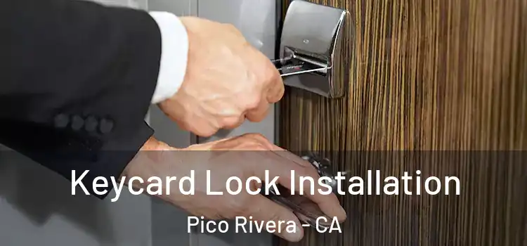Keycard Lock Installation Pico Rivera - CA