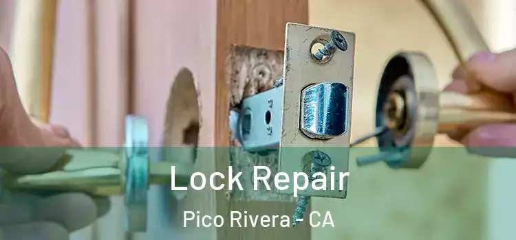 Lock Repair Pico Rivera - CA