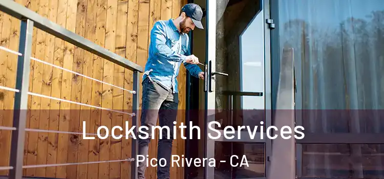 Locksmith Services Pico Rivera - CA