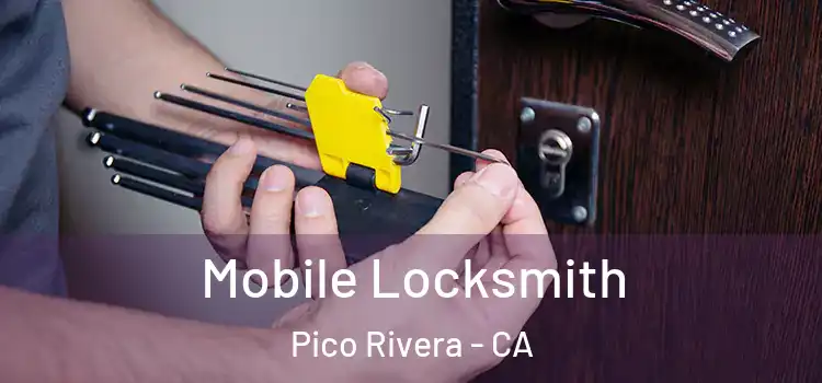  Mobile Locksmith Pico Rivera - CA