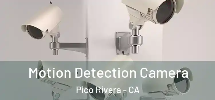  Motion Detection Camera Pico Rivera - CA