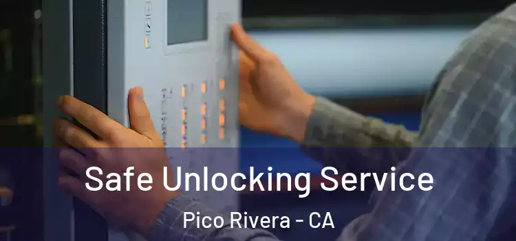 Safe Unlocking Service Pico Rivera - CA