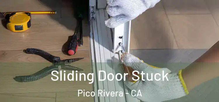  Sliding Door Stuck Pico Rivera - CA