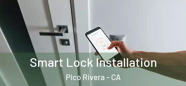 Smart Lock Installation Pico Rivera - CA